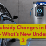 EV Subsidy Changes in India 2025 – What’s New Under FAME 3