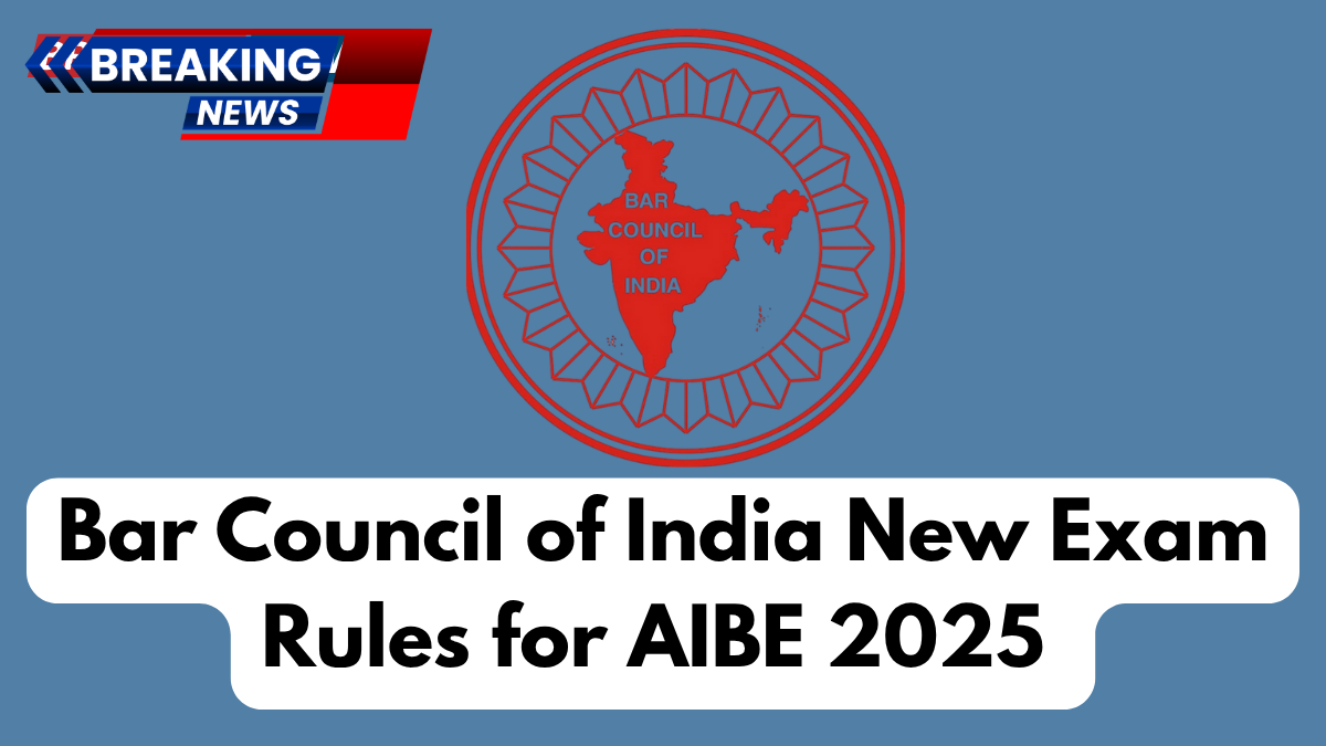 Bar Council of India New Exam Rules for AIBE 2025 – Eligibility & Syllabus Update