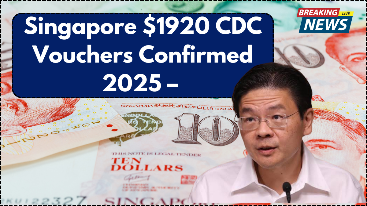 Singapore $1920 CDC Vouchers Confirmed 2025 – Full Amount Breakdown