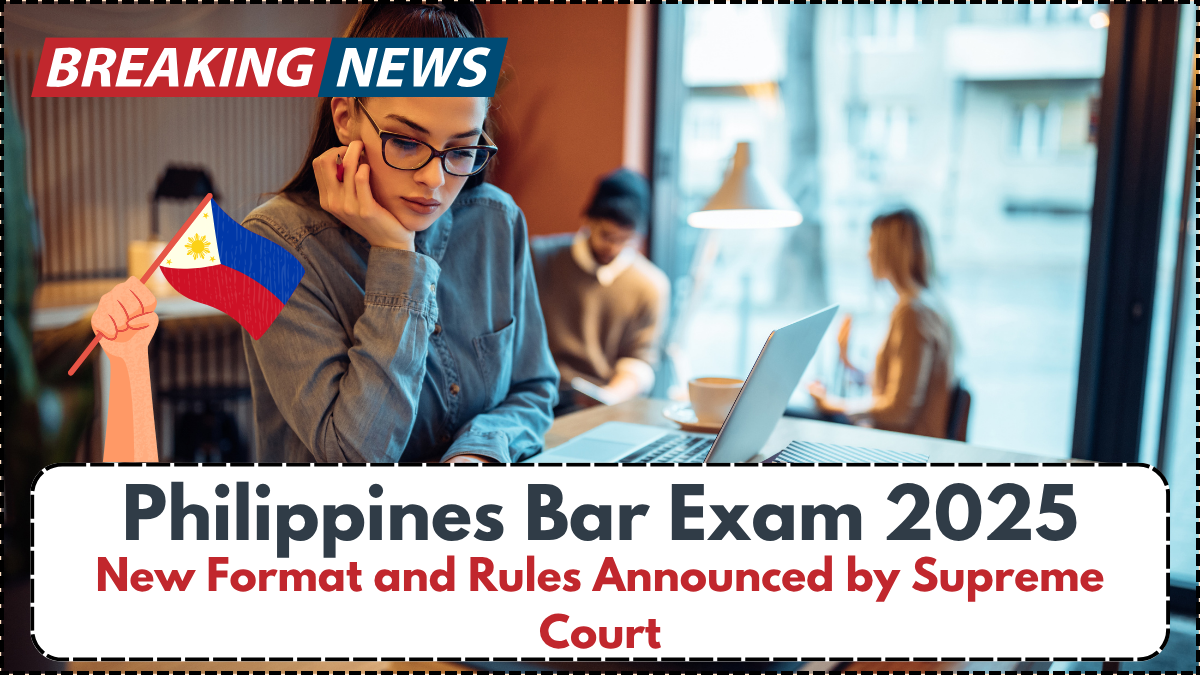 Philippines Bar Exam 2025 – New Format and Rules Announced by Supreme Court