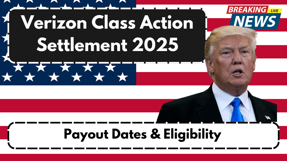 Verizon Class Action Settlement 2025 – Payout Dates & Eligibility