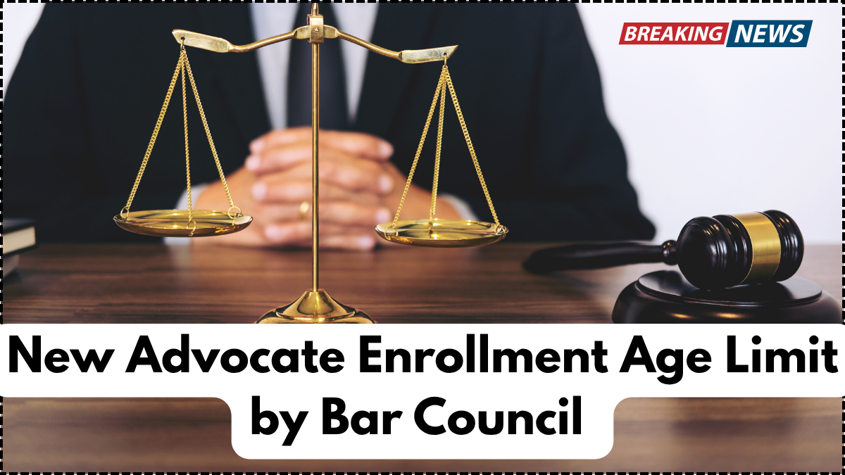 New Advocate Enrollment Age Limit by Bar Council – 2025 Rule Highlights