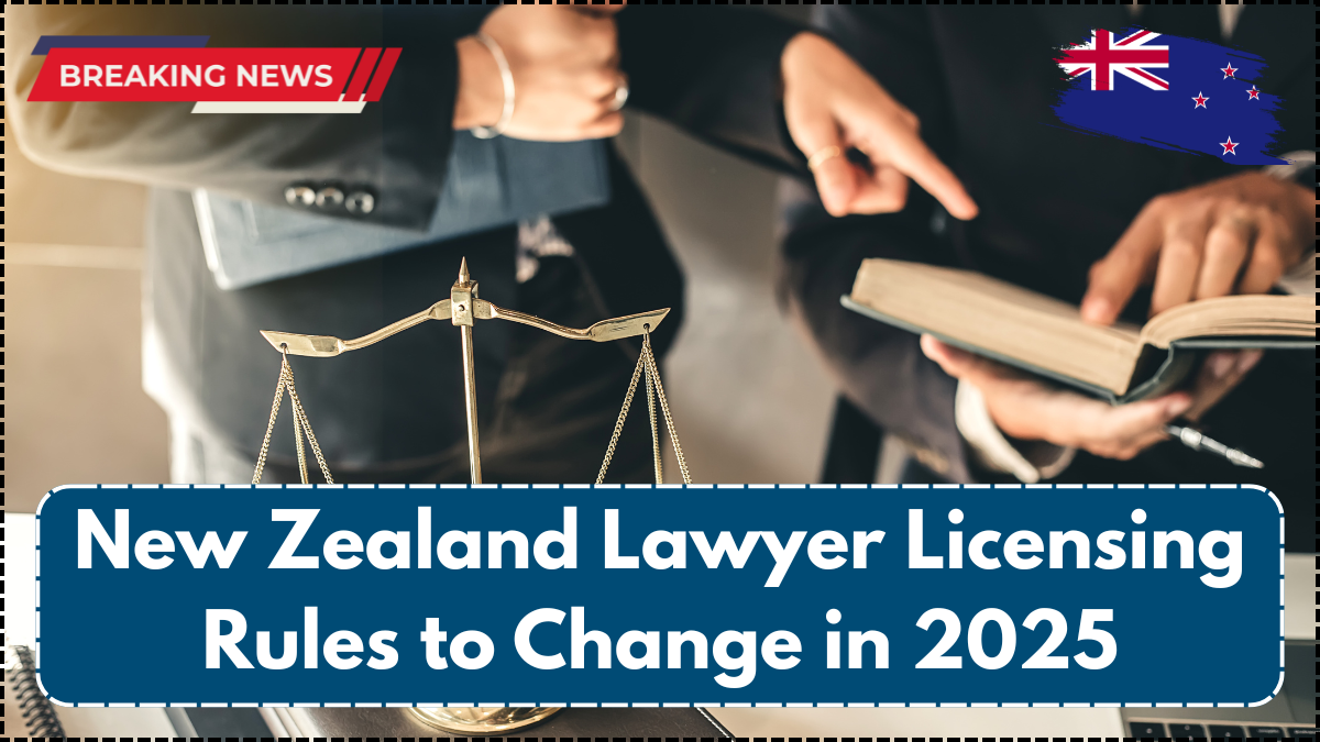 New Zealand Lawyer Licensing Rules to Change in 2025 – What to Expect