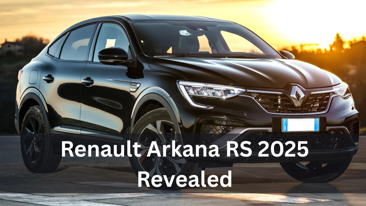 Renault Arkana RS 2025 Revealed – Power, Performance & Premium Interior Upgrades