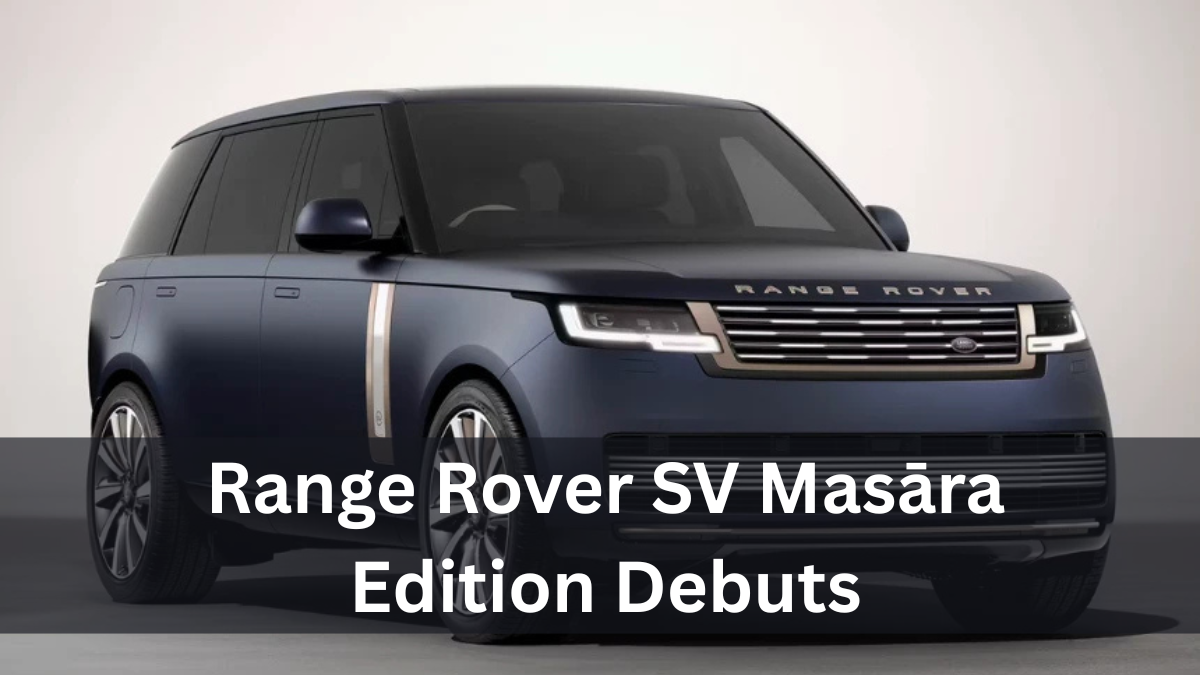 Range Rover SV Masāra Edition Debuts – Exclusive Details & Pricing Inside