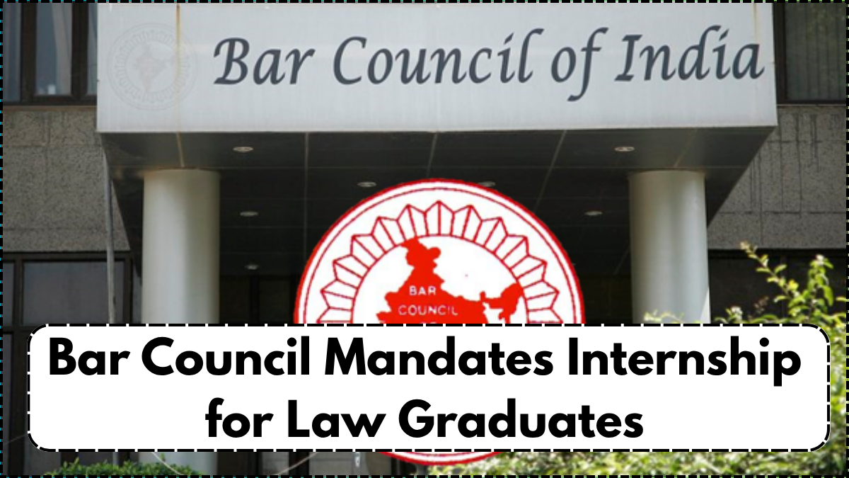 Bar Council Mandates Internship for Law Graduates – 2025 Rule Explained