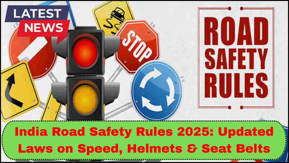 India Road Safety Rules 2025: Updated Laws on Speed, Helmets & Seat Belts