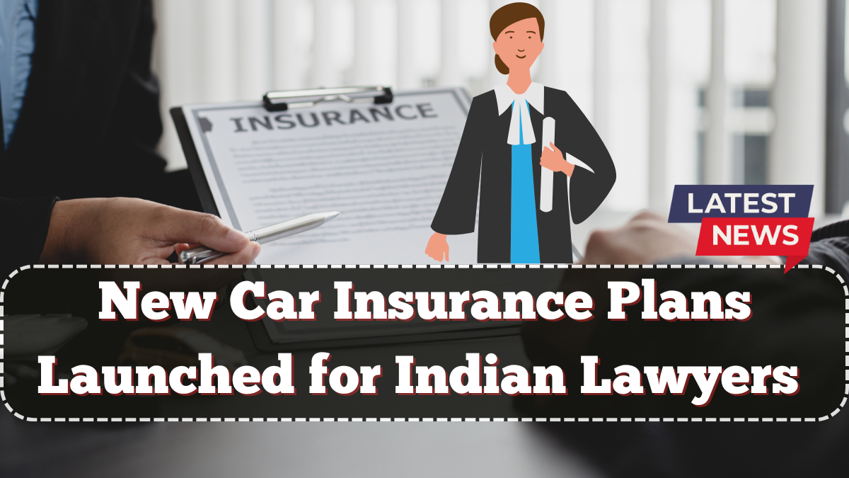 New Car Insurance Plans Launched for Indian Lawyers in 2025