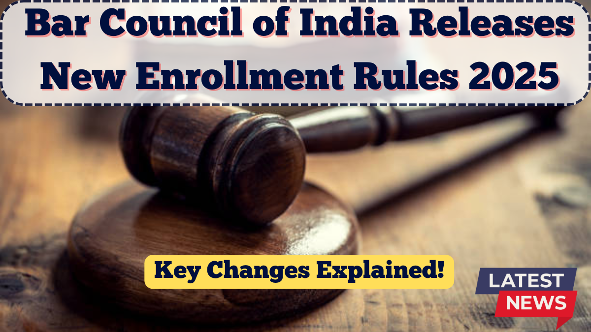 Bar Council of India Releases New Enrollment Rules 2025 – Key Changes Explained