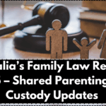 Australia’s Family Law Reforms 2025 – Shared Parenting and Custody Updates